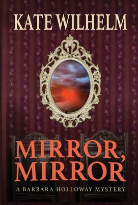 Mirror, Mirror by Kate Wilhelm