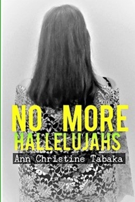 No More Hallelujahs by Ann Christine Tabaka