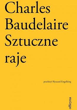 Sztuczne raje by Charles Baudelaire