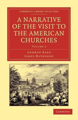 A Narrative of the Visit to the American Churches - Volume 2 by James Matheson, Andrew Reed