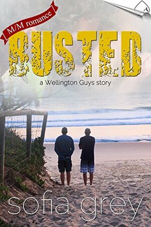 Busted (Wellington Guys #1) by Sofia Grey