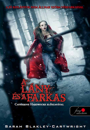 A lány és a farkas by Sarah Blakley-Cartwright