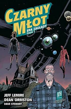 Czarny Młot, Tom 3: Era Zagłady, Część 1 by Jeff Lemire