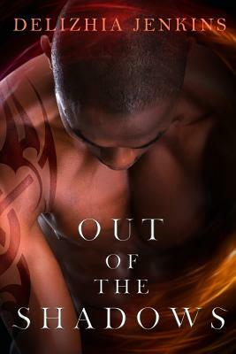 Out of the Shadows by Delizhia Jenkins