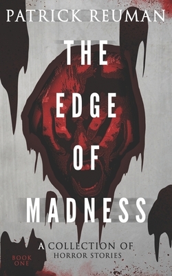 The Edge of Madness: Book 1 by Patrick Reuman