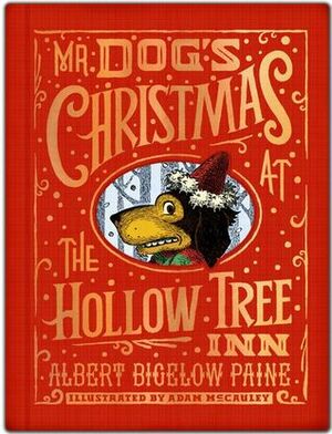 Mr. Dog's Christmas at the Hollow Tree Inn by Adam McCauley, Albert Bigelow Paine