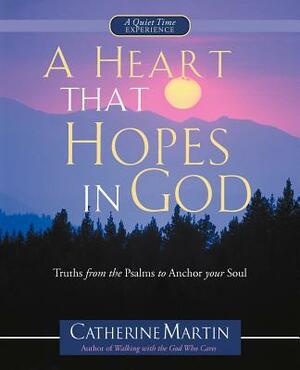 A Heart That Hopes in God by Catherine Martin