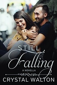 Still Falling by Crystal Walton