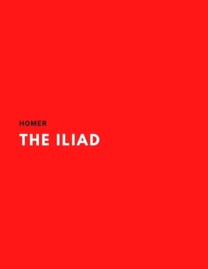 The Iliad by Homer