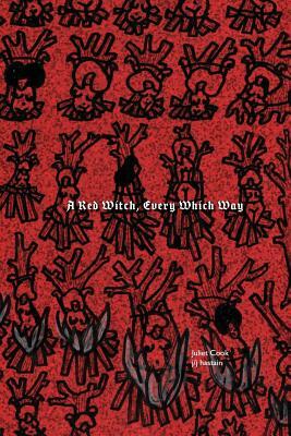 A Red Witch, Every Which Way by Juliet Cook, J. J. Hastain