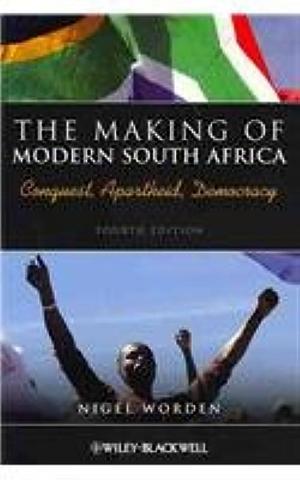 The Making of Modern South Africa: Conquest Apartheid Democracy 4e &amp; History of Modern Africa 2 Volume Set by Nigel Worden