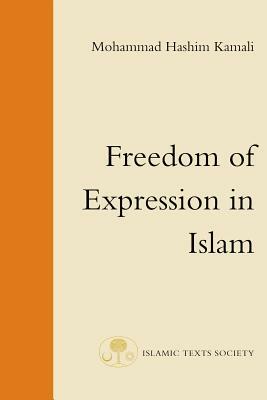 Freedom of Expression in Islam by Mohammad Hashim Kamali
