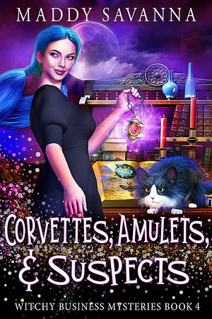 Corvettes, Amulets, & Suspects: A Paranormal Cozy Mystery by Maddy Savanna, Maddy Savanna