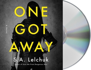 One Got Away by S. A. Lelchuk
