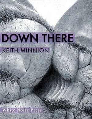 Down There by Keith Minnion