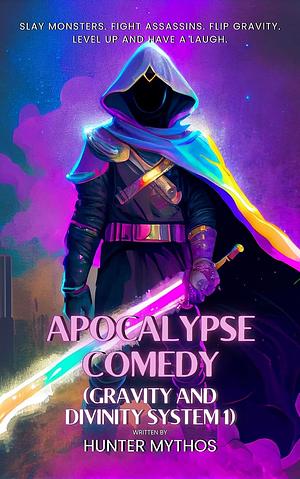 Apocalypse Comedy: A Dungeon Crawler LitRPG Adventure by Hunter Mythos