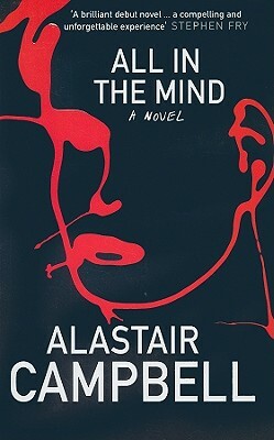 All in the Mind by Alastair Campbell