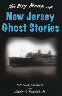 The Big Book of New Jersey Ghost Stories by Charles A. Stansfield, Patricia A. Martinelli