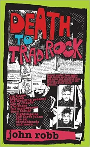 Death to Trad Rock by John Robb