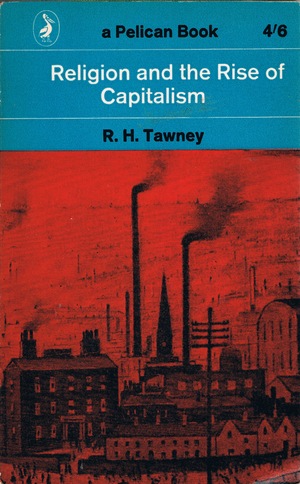 Religion and the Rise of Capitalism by R.H. Tawney