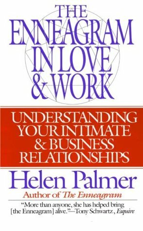 The Enneagram in Love and Work: Understanding Your Intimate and Business Relationships by David N. Daniels, Helen Palmer