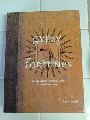 Gypsy Fortunes: Use the Magic of Romany Cards to Foretell the Future by Lady Lorelei