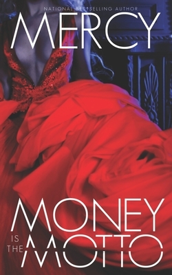 Money is the Motto by Mercy B