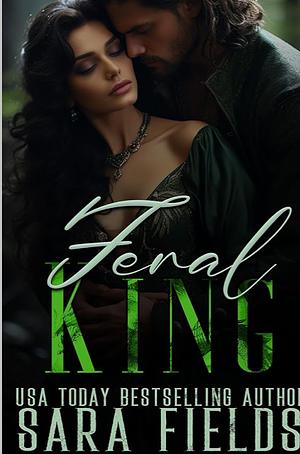 Feral King by Sara Fields