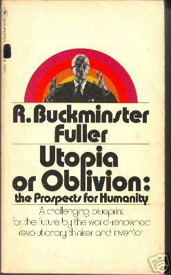 Utopia or Oblivion: The Prospects for Humanity by R. Buckminster Fuller