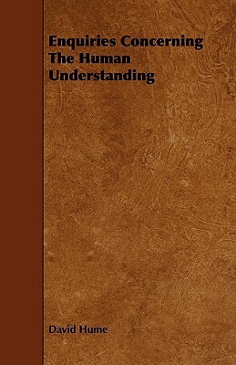 Enquiries Concerning the Human Understanding by David Hume