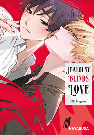 Jealousy Blinds Love by Eiji Nagisa