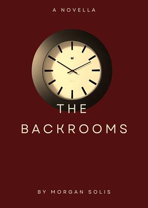 The Backrooms by Morgan Solis