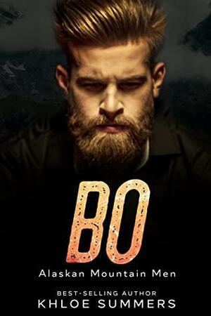 Bo: Alaskan Mountain Men (Book Five): A Fast-Paced, Steamy, Forbidden Romance by Khloe Summers