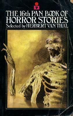 The 16th Pan Book of Horror Stories by Roger F. Dunkley, Giles Gordon, Conrad Hill, Dulcie Gray, Charles Thornton, Norman P. Kaufman, Christopher Bray, Elleston Trevor, Maureen O'Hara, Raymond Miller, Lavan. E. Coberley, David Lewis, Harry E. Turner, Herbert van Thal