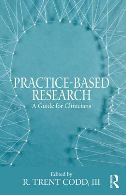 Practice-Based Research: A Guide for Clinicians by 