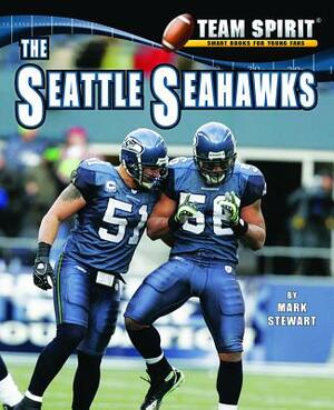 The Seattle Seahawks by Mark Stewart