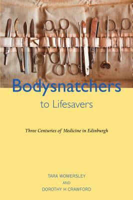 Bodysnatchers to Life Savers by Tara Womersley, Dorothy H. Crawford