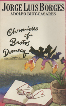 Chronicles of Bustos Domecq by Adolfo Bioy Casares, Jorge Luis Borges, Norman Thomas di Giovanni