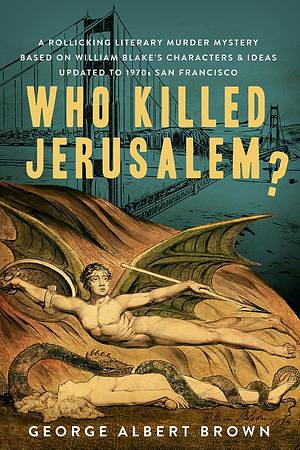 Who Killed Jerusalem  by George Albert Brown