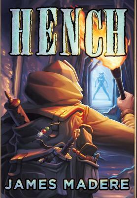 Hench by James Madere