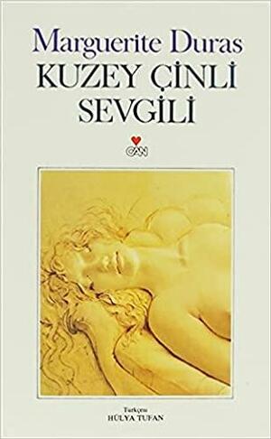 Kuzey Çinli Sevgili by Marguerite Duras