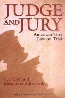 Judge and Jury: American Tort Law on Trial by Eric Helland, Alexander Tabarrok