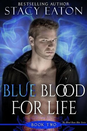 Blue Blood for Life by Stacy Eaton