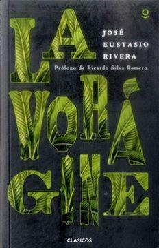 La vorágine by José Eustasio Rivera