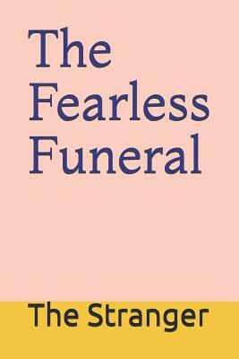 The Fearless Funeral by The Stranger