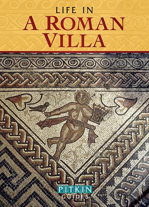 Life in a Roman Villa by Brian and Brenda Williams