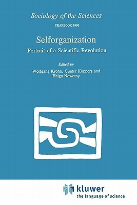 Selforganization: Portrait of a Scientific Revolution by 