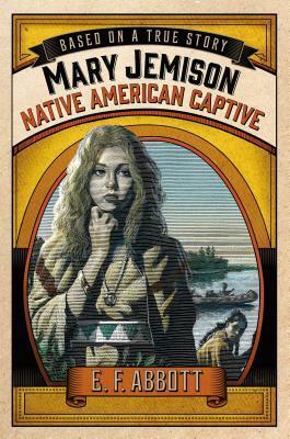 Mary Jemison: Native American Captive by E.F. Abbott, Jane Kelley