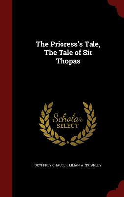 The Prioress's Tale, the Tale of Sir Thopas by Geoffrey Chaucer, Lilian Winstanley