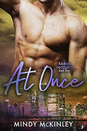 At Once: Adams Brothers: Book 2 by Mindy McKinley